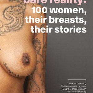 Bare Reality: 100 women, their breasts, their stories, by Laura Dodsworth