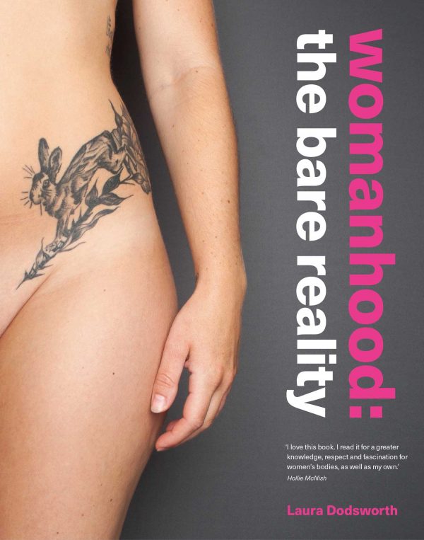 Womanhood: the bare reality, by Laura Dodsworth