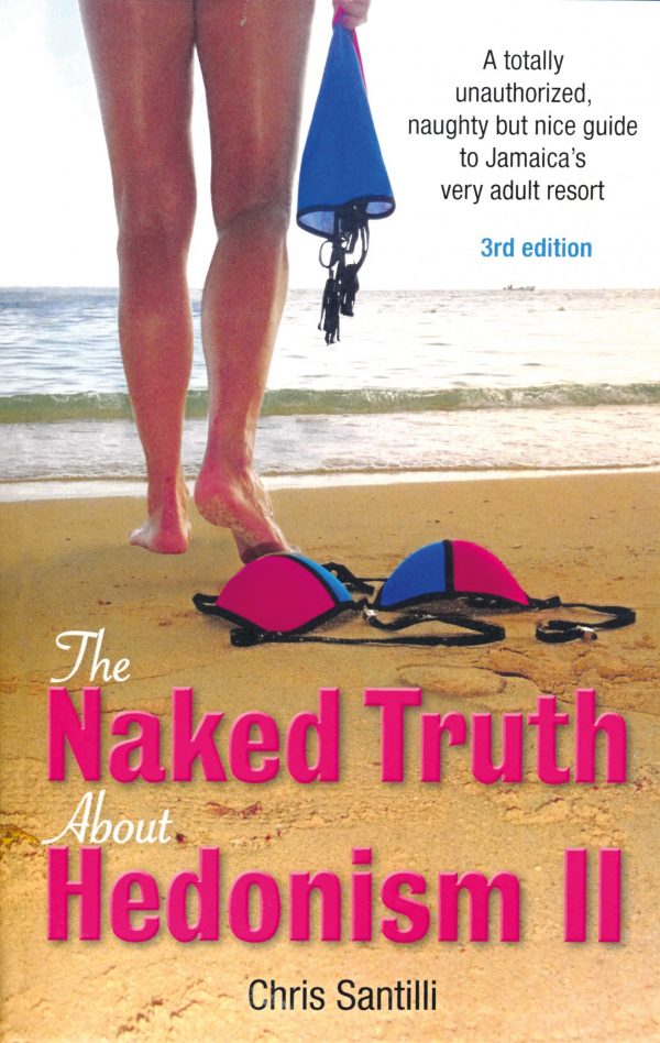 The Naked Truth About Hedonism II - Third Edition updated for 2019