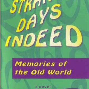 Strange Days Indeed: Memories of the Old World