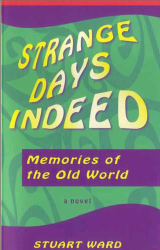 Strange Days Indeed: Memories of the Old World
